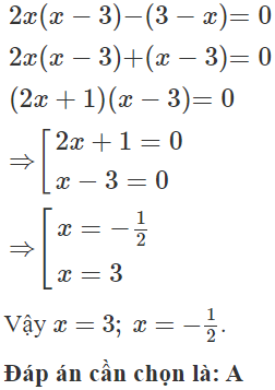 Tìm giá trị x thỏa mãn 2x(x – 3) – (3 – x) = 0 A.  x = 3 ;   x = − 1 /2  B.  x = − 3 ;   (ảnh 1)