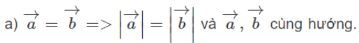 Chứng minh rằng: a) Nếu vecto a = vecto b thì ma = mb ; b) ma = mb và m khác 0 (ảnh 1)