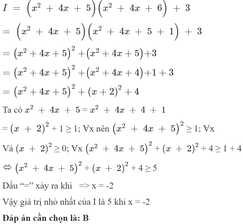 Giá trị nhỏ nhất của biểu thức  I   =   ( x ^2   +   4 x   +   5 ) ( x ^2   +   4 x   +   6 )   +   3   là (ảnh 1)
