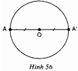 Cho đường tròn (O), A là một điểm bất kì thuộc đường tròn. Vẽ A’ đối xứng với A qua O (ảnh 1)
