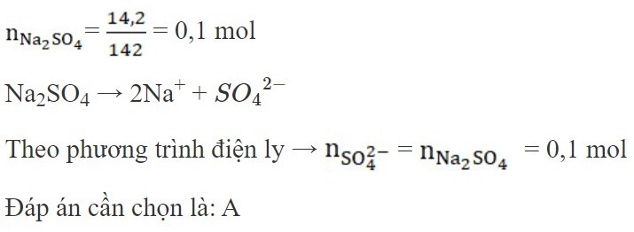 Hòa tan 14,2 gam Na2SO4 trong nước thu được dung dịch A chứa số mol ion SO42- là: (ảnh 1)
