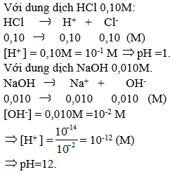 Tính nồng độ H+, OH- và pH của dung dịch HCl 0,10M và dung dịch NaOH 0,010M? (ảnh 1)