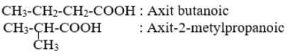 Thế nào là axit cacbonxylic? Viết công thức cấu tạo, gọi tên các axit có công thức phân tử C4H8O2. (ảnh 1)
