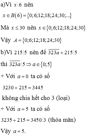 a) Cho tập hợpA=x thuộc N, x chia hết cho 6, x<=30  .Viết tập hợp A  dưới dạng liệt kê các phần tử. (ảnh 1)
