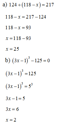 Tìm số tự nhiên x , biết: 	a) 124+(118-x)=217 	b) (3x-1)^3=125 (ảnh 1)