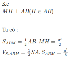 Cho hình chóp S.ABCD có đáy là hình vuông cạnh a. Cạnh bên SA vuông góc với mặt phẳng đáy, SA=a. Gọi M là điểm nằm trên cạnh CD. Tính thể tích khối chóp S.ABM. (ảnh 1)