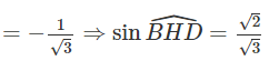 Cho hình chóp S. ABCD có đáy là hình chữ nhật, AB = a, AD = a √ 2 . Hình chiếu của S lên mặt phẳng (ABCD) là trung điểm H của BC, SH =  a √ 2 2 . Tính bán kính mặt cầu ngoại tiếp hình chóp S. BHD. (ảnh 1)
