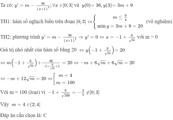 Biết rằng giá trị nhỏ nhất của hàm số  y = m x + 36 /x + 1  trên  [ 0 ; 3 ]  bằng 20. Mệnh đề nào sau đây đúng (ảnh 1)