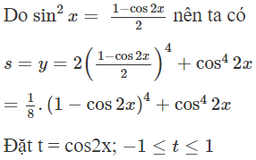 Gọi M là giá trị lớn nhất và m là giá trị nhỏ nhất của hàm số y= 2sin^8 x+ cos^4 2x. Khi đó M + m bằng (ảnh 1)