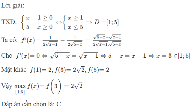 Tìm giá trị lớn nhất của hàm số  y = f ( x ) = căn bậc hai x − 1 + căn bậc hai 5 − x  trên đoạn  [ 1 ; 5 ]   (ảnh 1)
