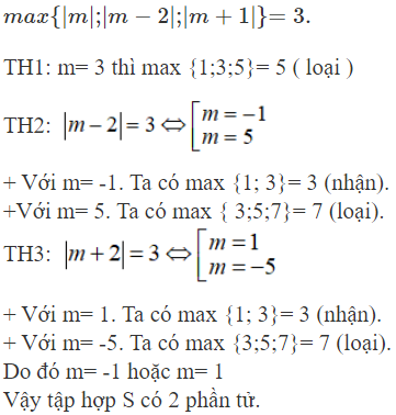 Gọi S  là tập hợp tất cả các giá trị của tham số thực m sao cho giá trị lớn nhất của hàm số  (ảnh 1)
