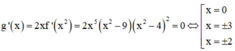 Cho hàm số y= f( x)  có đạo hàm  f ′( x ) = x ^2 ( x − 9 ) ( x − 4 )^ 2 Xét hàm số y= g( x) =f( x^2) (ảnh 1)