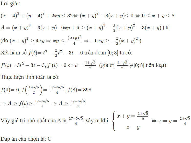 Cho các số thực x, y thỏa mãn  ( x − 4 )^ 2 + ( y − 4 ) ^2 + 2 x y ≤ 32 . Giá trị nhỏ nhất m của biểu thức (ảnh 1)