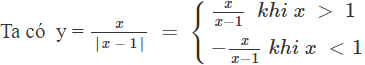 Trong các đồ thị hàm số sau, đồ thị nào là đồ thị của hàm số  y = x /| x   −   1 |  (ảnh 1)