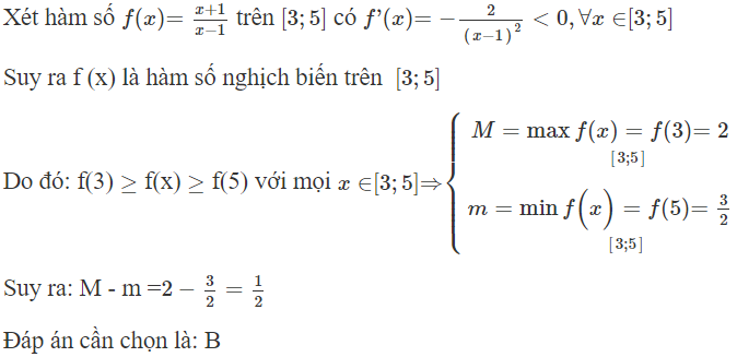 Gọi M, m lần lượt là giá trị lớn nhất và nhỏ nhất của hàm số  f ( x ) = x + 1/ x − 1  trên  [ 3 ; 5 ] . Khi đó M – m bằng: (ảnh 1)