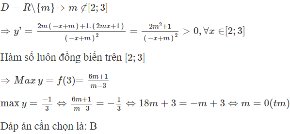 Cho hàm số  y = 2 m x + 1/ m − x . Giá trị lớn nhất của hàm số trên  [ 2 ; 3 ]  bằng  − 1 /3  khi m bằng: (ảnh 1)